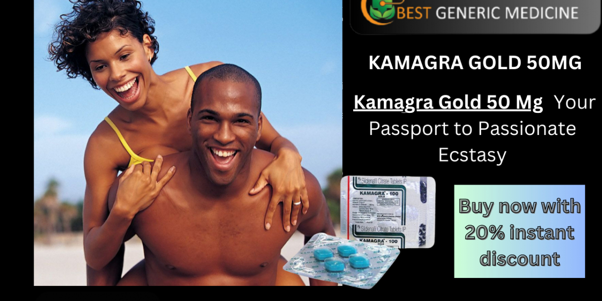 Benefits of Kamagra Gold 50 mg: A Comprehensive Guide