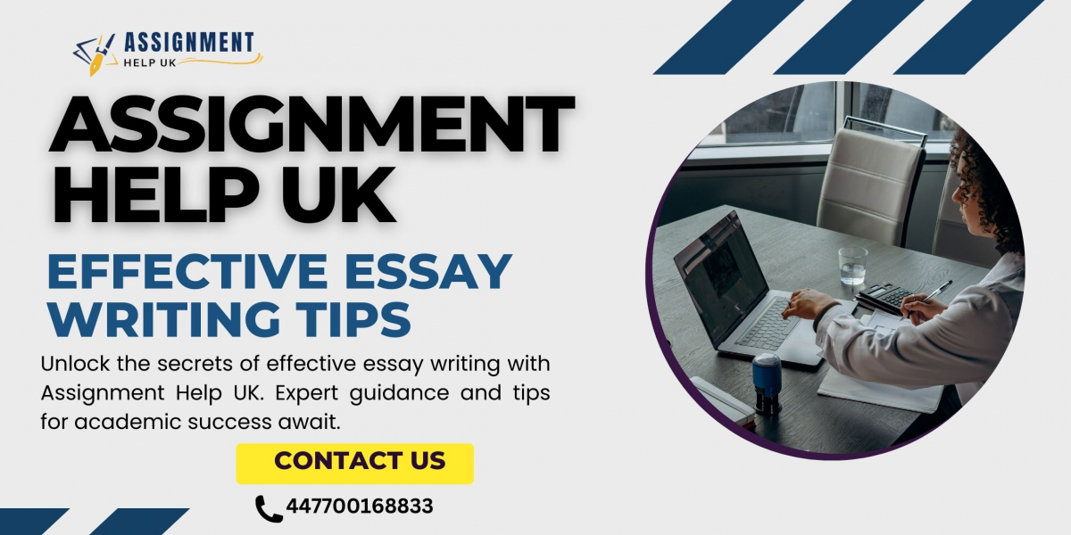Assignment Help UK Effective Essay Writing Tips
