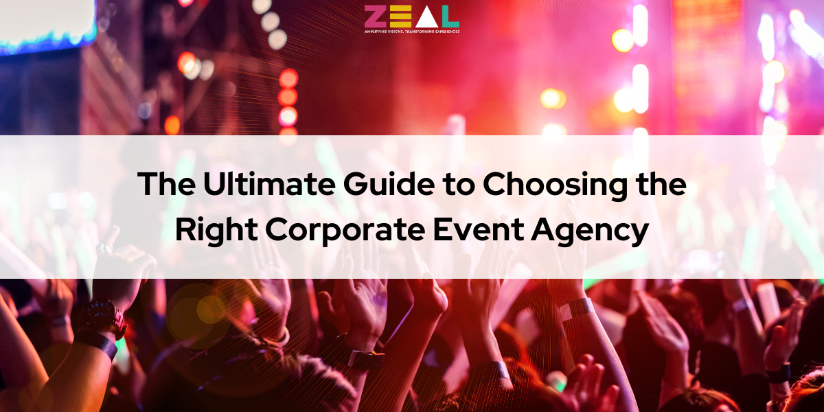 The Ultimate Guide to Choosing the Right Corporate Event Agency